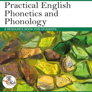 کتاب Practical Phonetics And Phonology ویرایش چهارم به همراه فایل صوتی