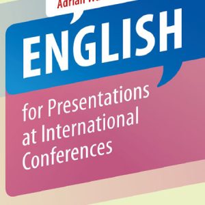 کتاب فنون سخنرانی و مناظره English for Presentations at International Conferences