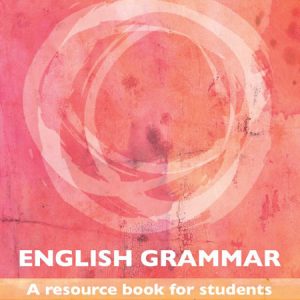 کتاب گرامر انگلیسی: یک کتاب منبع برای دانش آموزان English Grammar: A Resource Book for Students