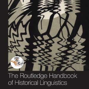 کتاب راهنمای زبانشناسی تاریخی راتلج The Routledge Handbook of Historical Linguistics