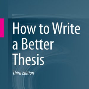 کتاب چگونه یک پایان نامه بهتر بنویسیم How to Write a Better Thesis