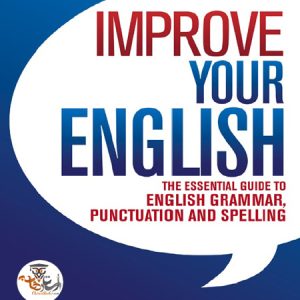 کتاب Improve Your English The Essential Guide to English Grammar Punctuation and Spelling