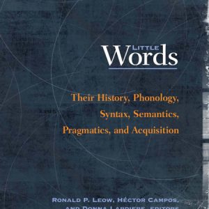 کتاب Little Words Their History Phonology Syntax Semantics Pragmatics and Acquisition