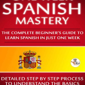 کتاب تسلط اسپانیایی در 1 هفته One Week Spanish Mastery