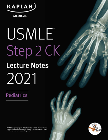 کتاب کاپلان USMLE Step 2 CK Lecture Notes 2021 Pediatrics