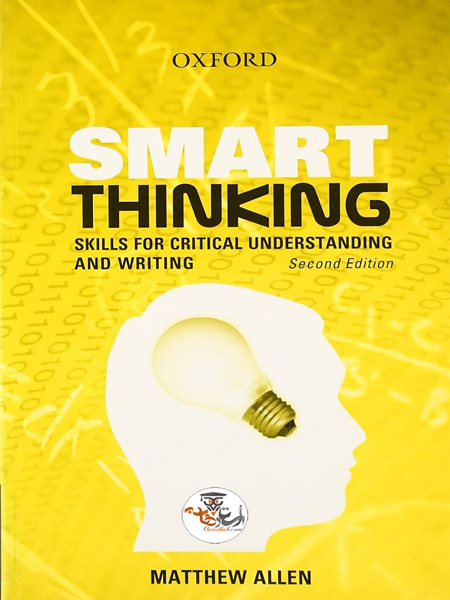 کتاب تفکر هوشمندانه Smart Thinking Skills for Critical Understanding and Writing ویرایش دوم