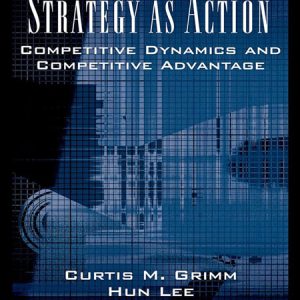 کتاب Strategy As Action Competitive Dynamics and Competitive Advantage