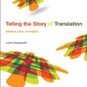 کتاب Telling the Story of Translation Writers Who Translate