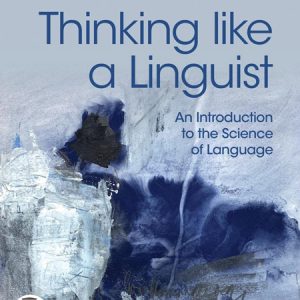 کتاب درآمدی بر علم زبان Thinking like a Linguist: An Introduction to the Science of Language