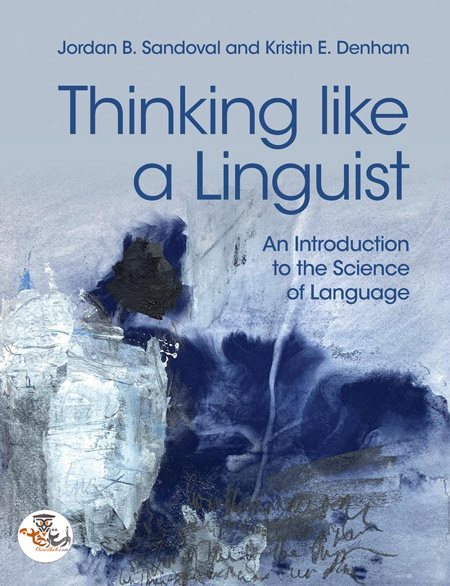 کتاب درآمدی بر علم زبان Thinking like a Linguist: An Introduction to the Science of Language