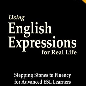 کتاب Using English Expressions for Real Life ویرایش دوم